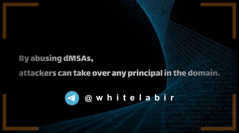 سوءاستفاده از dMSA برای ارتقاء سطح دسترسی در Active Directory ...
