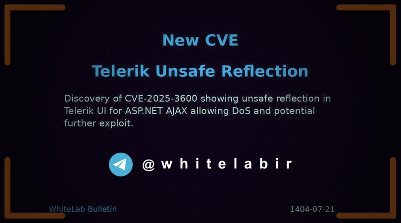 ⚠️ آسیب‌پذیری «انعکاس ناایمن» در Progress Telerik UI با شناسه CVE-2025-3600 برای ASP.NET AJAX 
