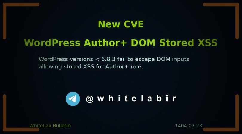 ⚠️ آسیب‌پذیری Stored XSS در وردپرس نسخه‌های زیر ۶.۸.۳ ...