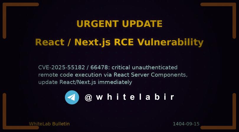 ⚠️ آسیب‌پذیری بحرانی در React / Next.js به شناسه CVE-2025-55182 / CVE-2025-66478 ...